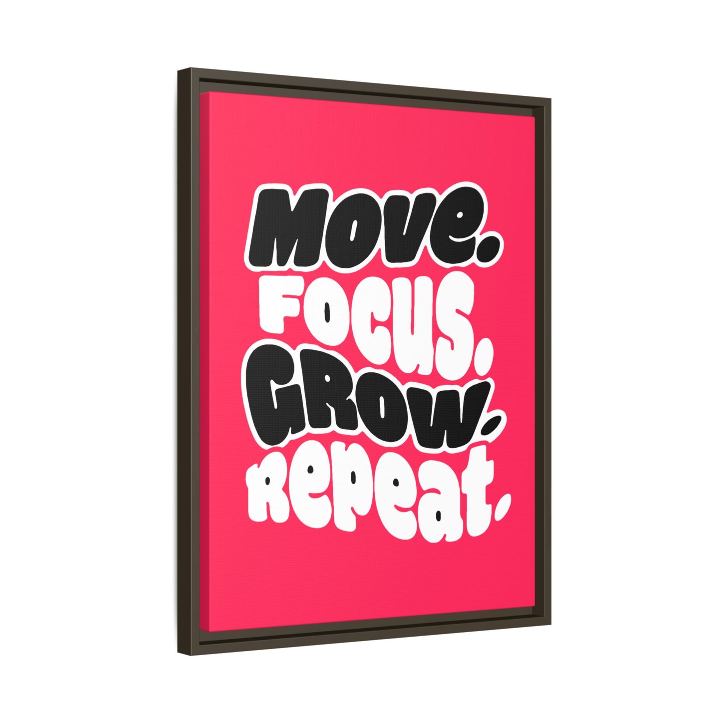 Move. Focus. Grow. Repeat. - Framed Canvas