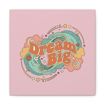 Dream Big - Canvas