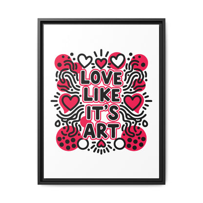 Love Like It's Art - Framed Canvas