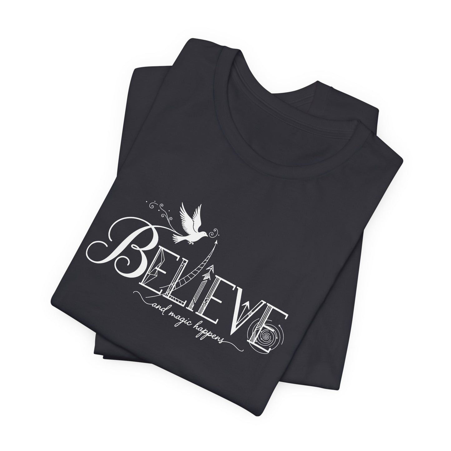 Believe and Magic Happens - T-Shirt