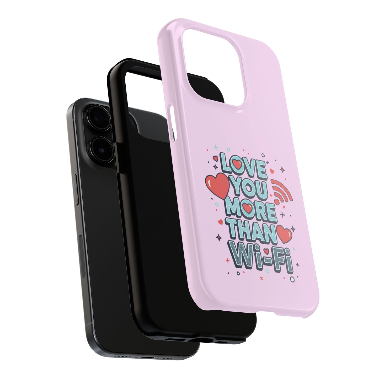 Love You More Than Wi‑Fi - Phone Case