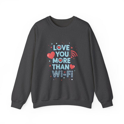 Love You More Than Wi‑Fi - Sweatshirt