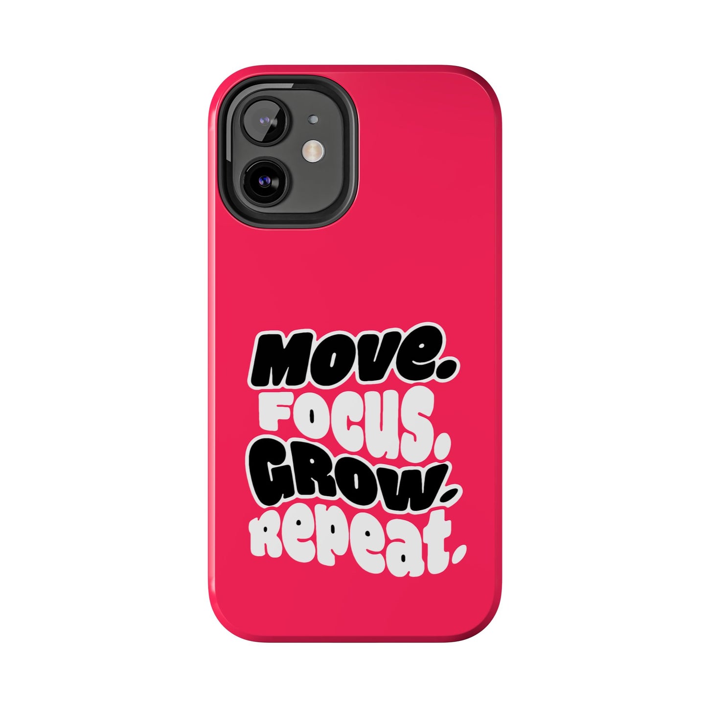 Move. Focus. Grow. Repeat. - Phone Case
