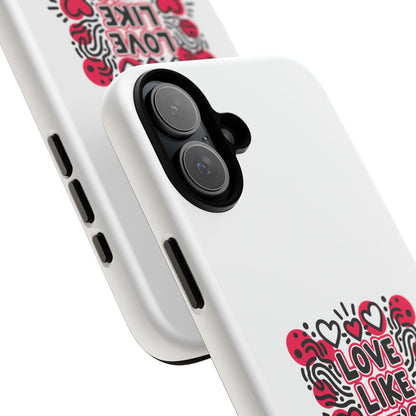 Love Like It's Art - Tough Phone Case