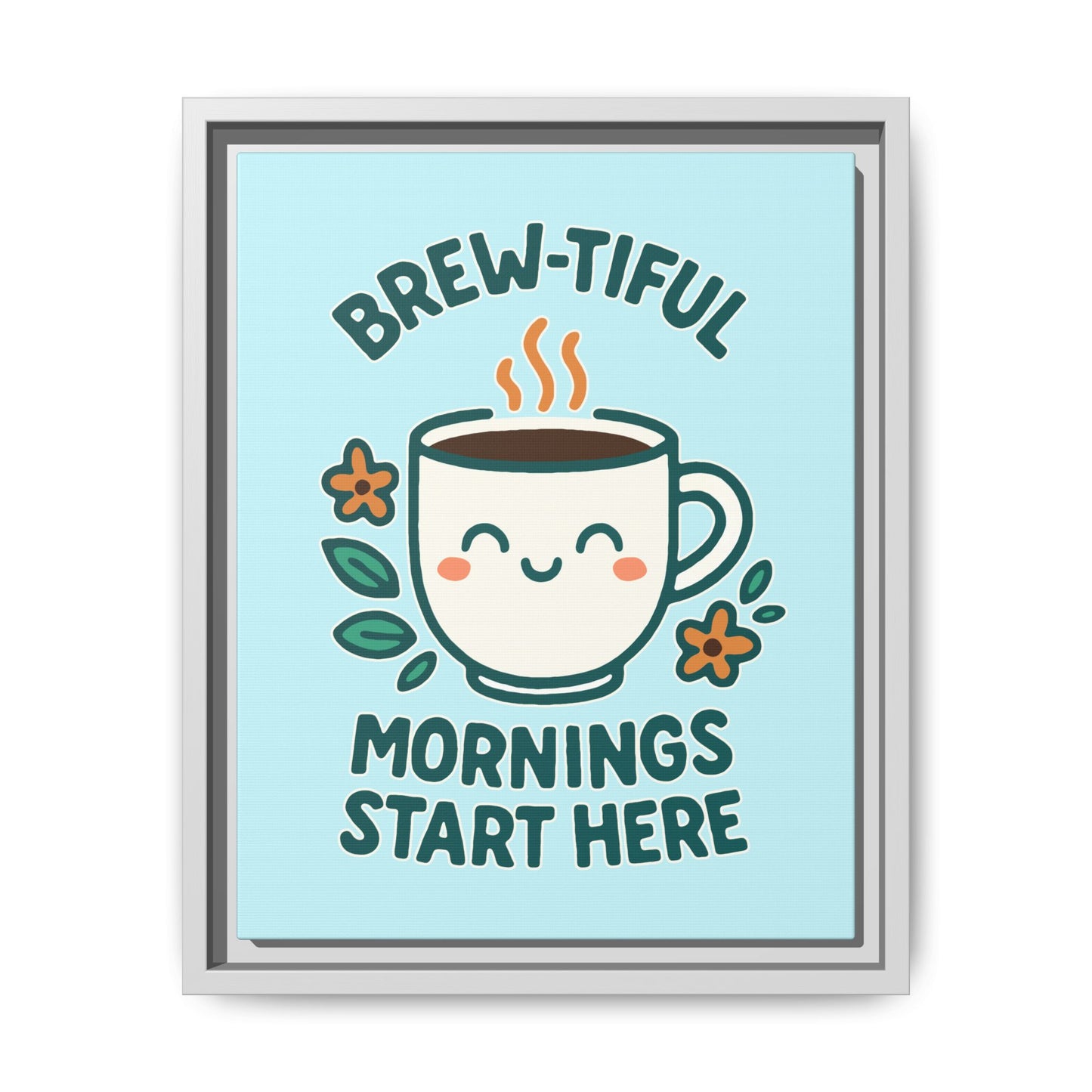 Brew-tiful Mornings Start Here - Framed Canvas