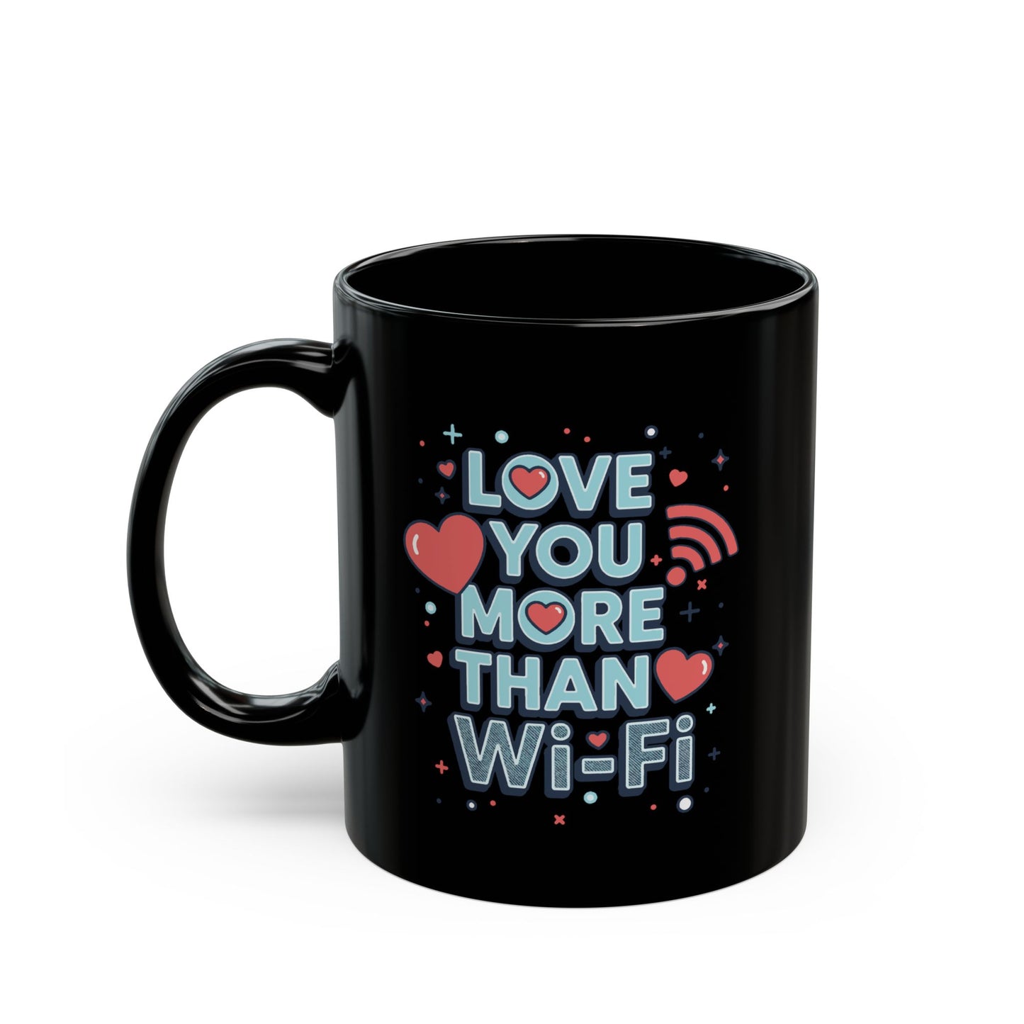 Love You More Than Wi‑Fi - Black Mug