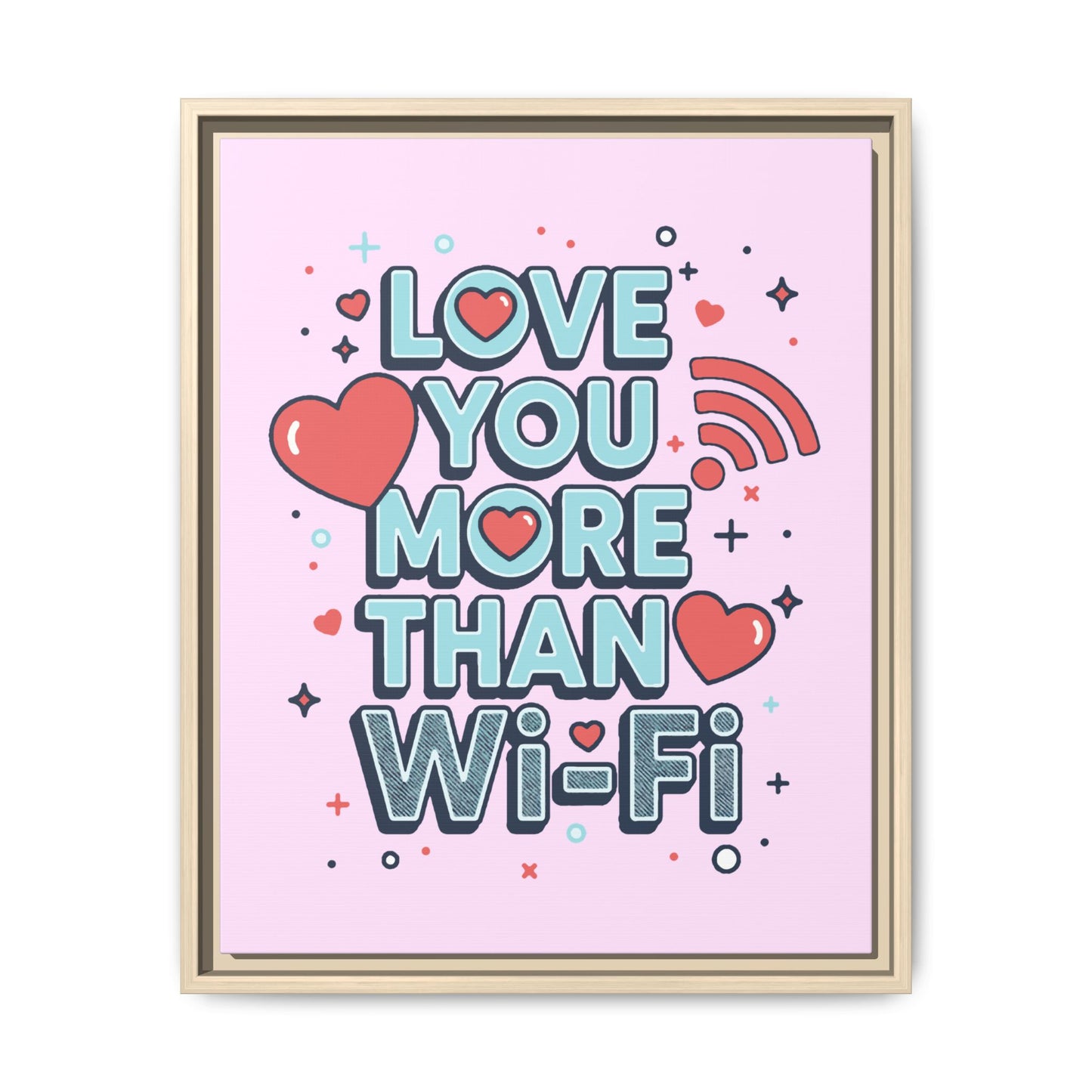Love You More Than Wi‑Fi - Framed Canvas