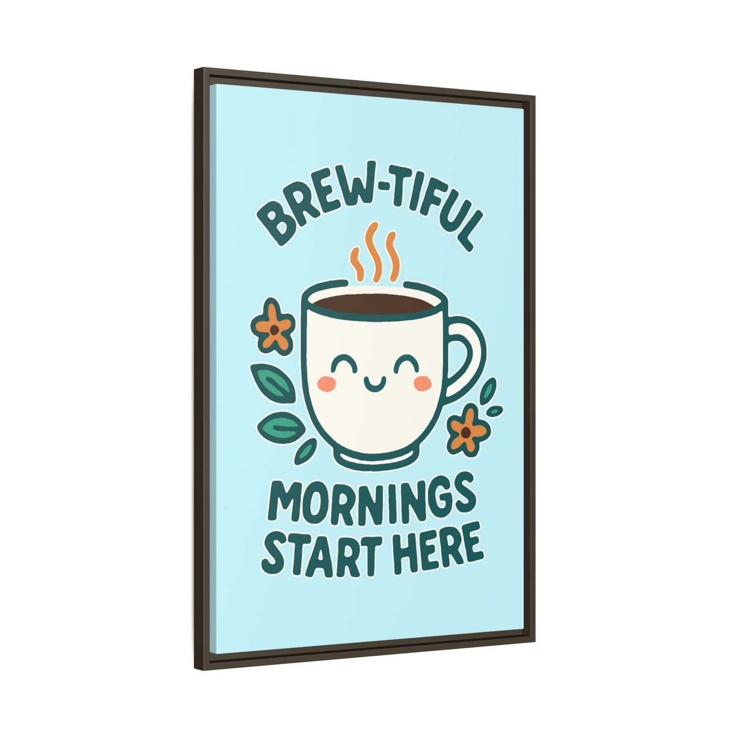 Brew-tiful Mornings Start Here - Framed Canvas