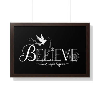 Believe and Magic Happens - Framed Poster