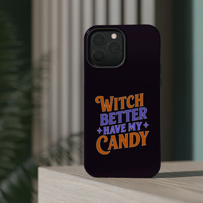 Witch Better Have My Candy - Magnetic Phone Case
