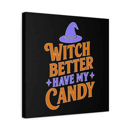Halloween Canvas Wall Art, Witch Better Have My Candy Sign, Spooky Decor, Trick or Treat Wall Hanging, Fall Home Decor, October Celebration