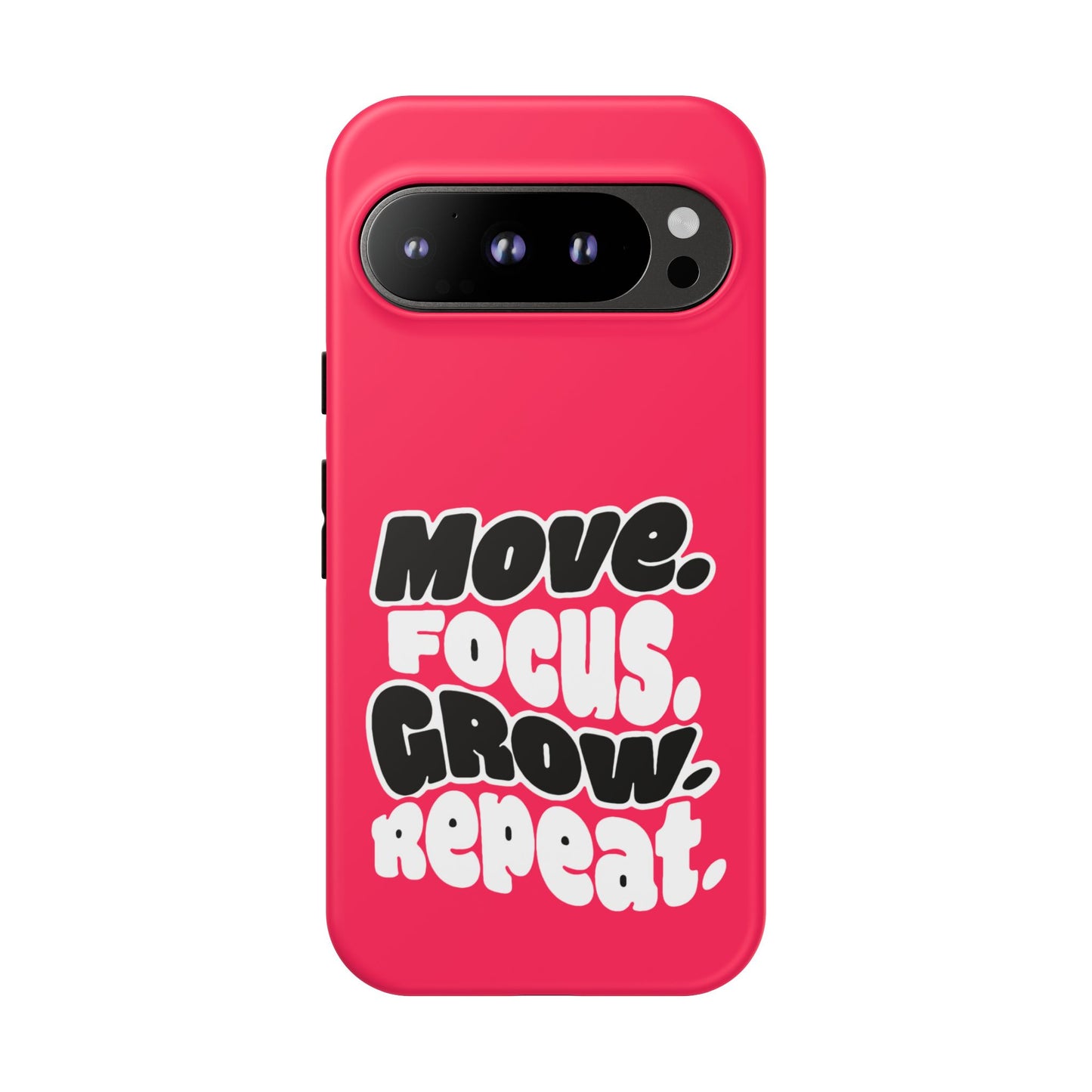Move. Focus. Grow. Repeat. - Tough Phone Case