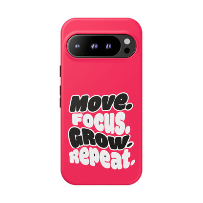 Move. Focus. Grow. Repeat. - Tough Phone Case