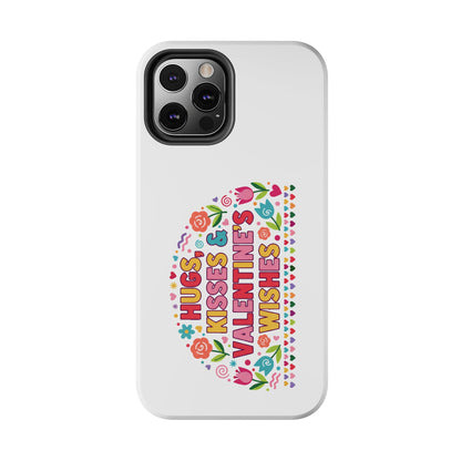Hugs, Kisses & Valentine’s Wishes - Phone Case