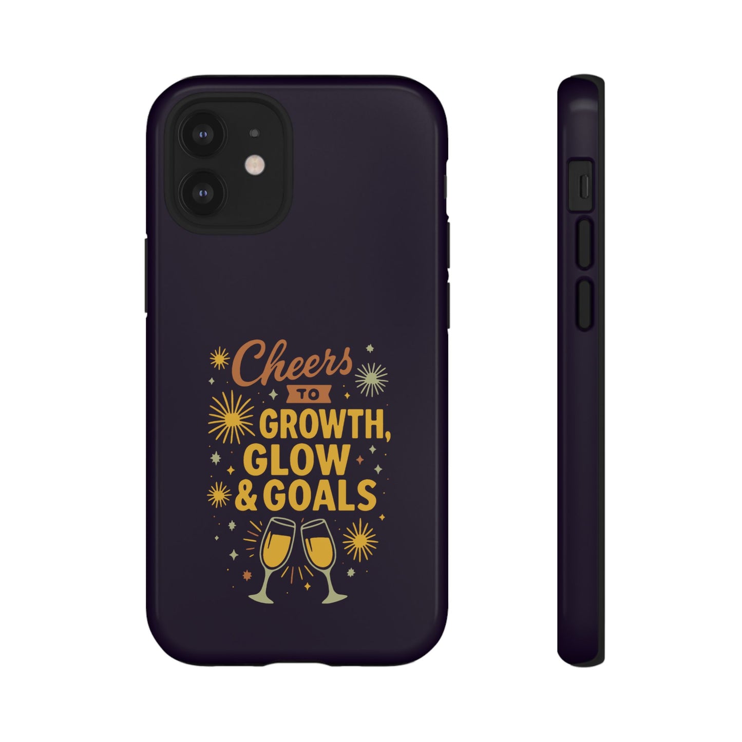 Cheers to Growth, Glow & Goals - Tough Phone Case