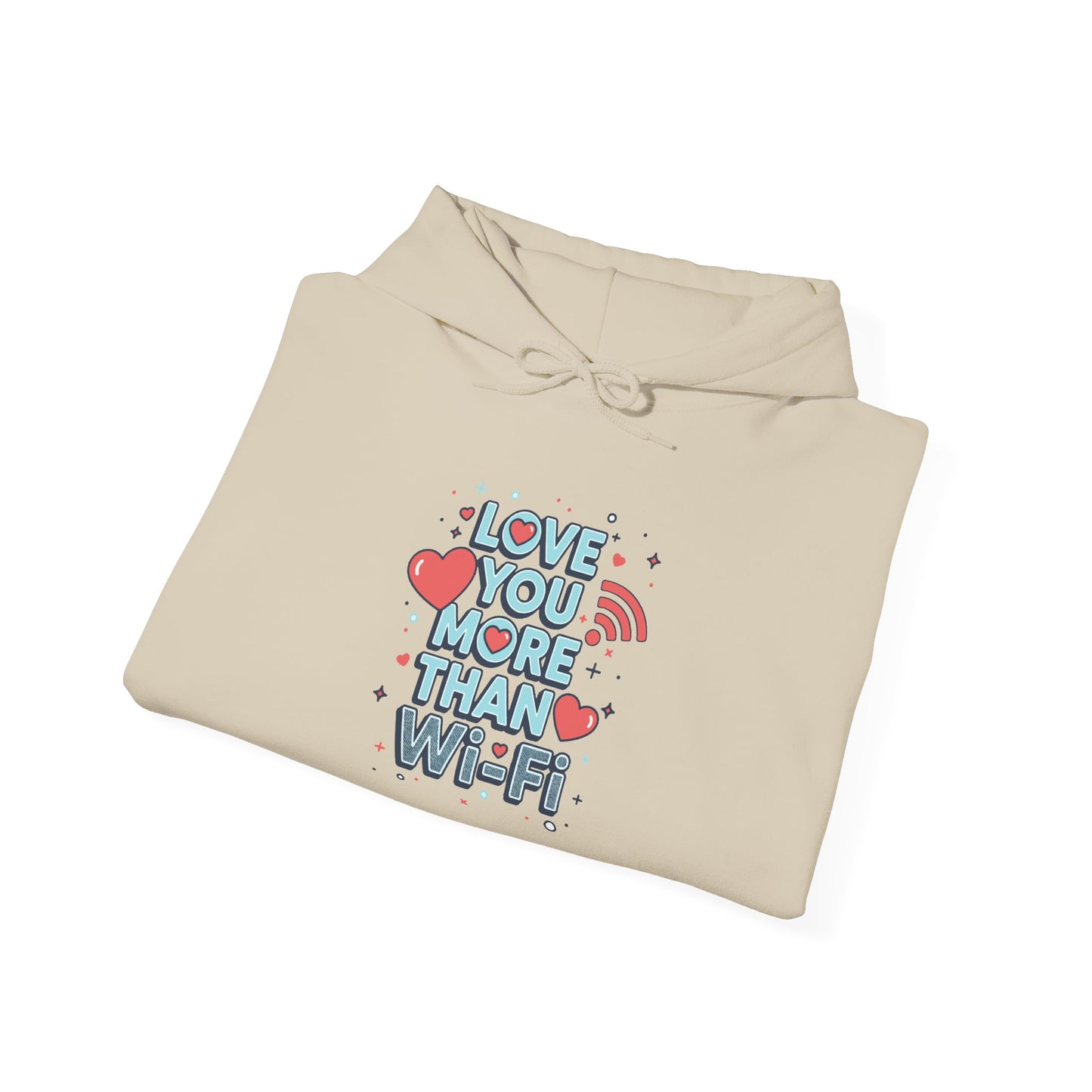 Love You More Than Wi‑Fi - Hoodie