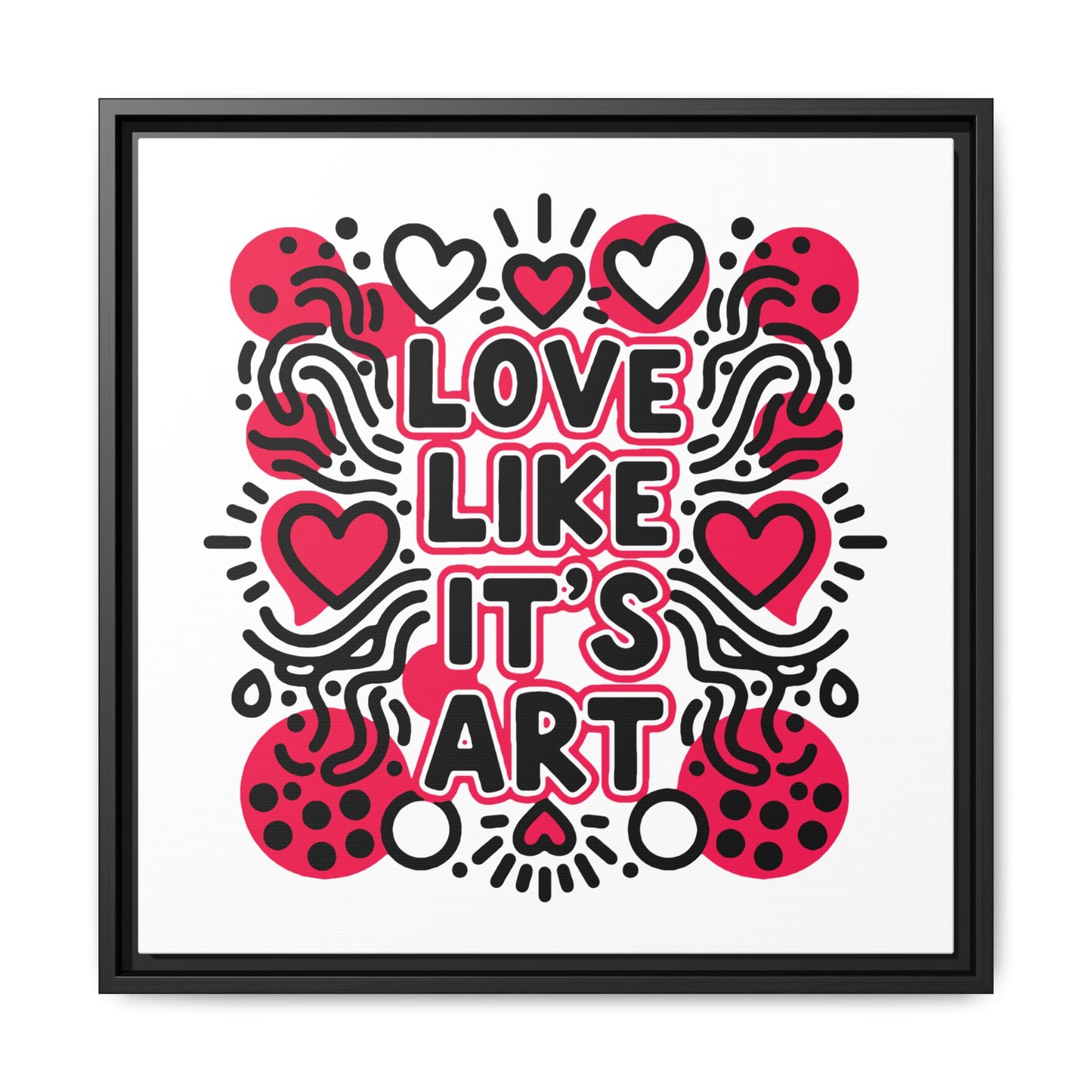 Love Like It's Art - Framed Canvas