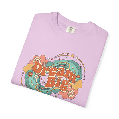 Dream Big - T-Shirt