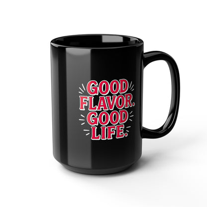 Good Flavor. Good Life. - Black Mug