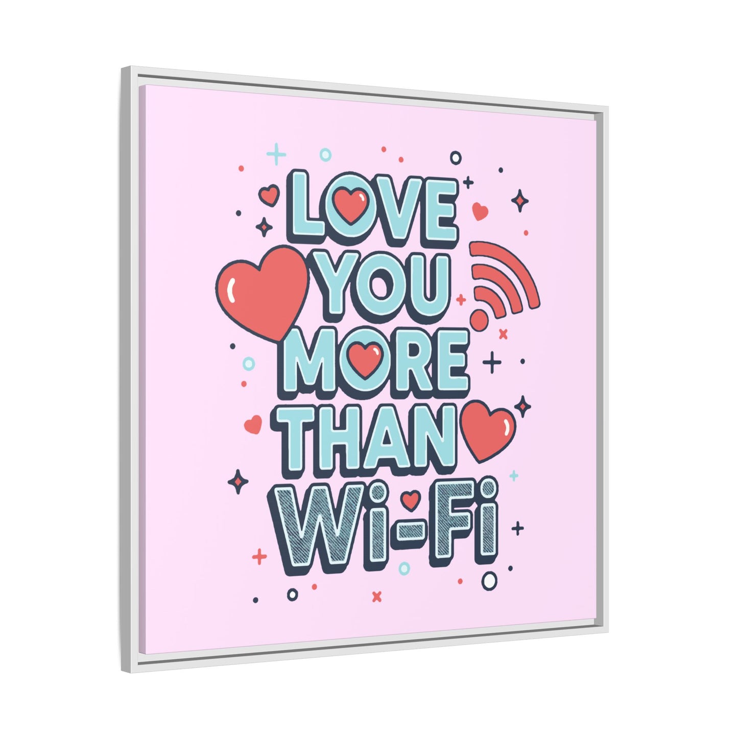 Love You More Than Wi‑Fi - Framed Canvas