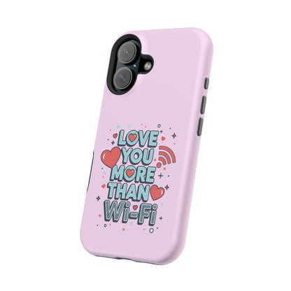 Love You More Than Wi‑Fi - Magnetic Phone Case