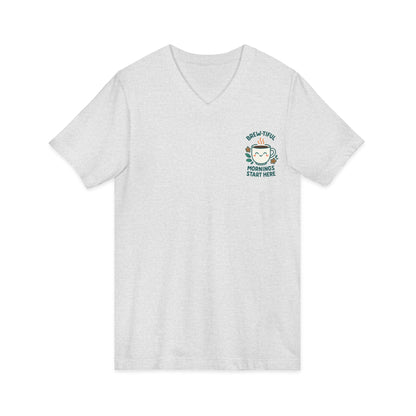 Brew-tiful Mornings Start Here - V-Neck Tee