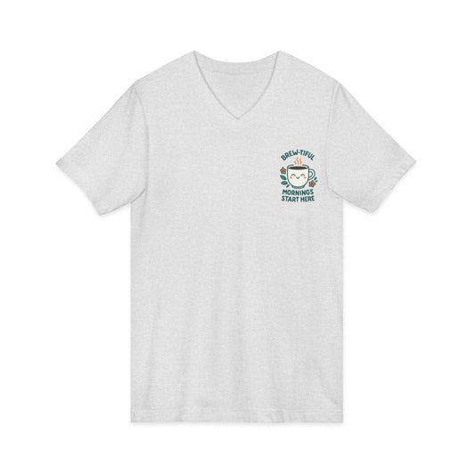 Brew-tiful Mornings Start Here - V-Neck Tee