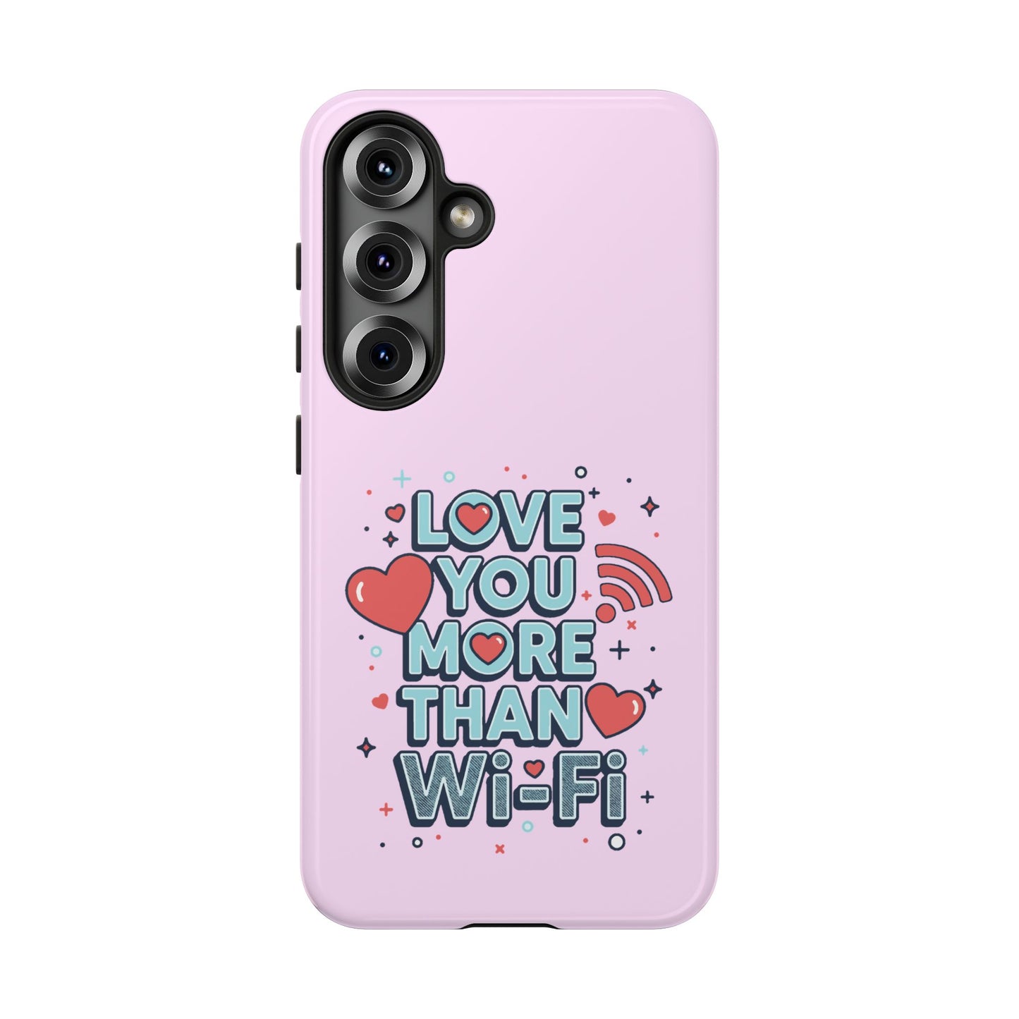 Love You More Than Wi‑Fi - Phone Case