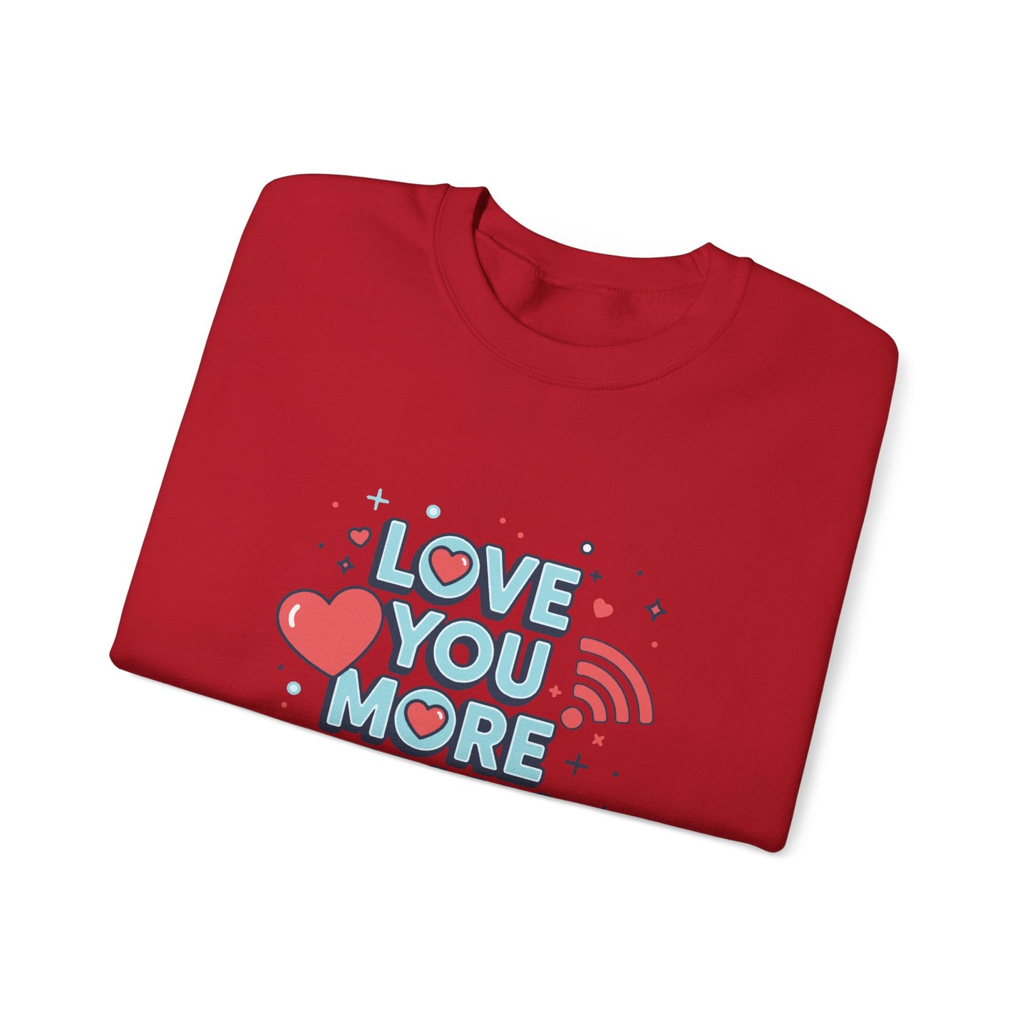 Love You More Than Wi‑Fi - Sweatshirt