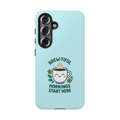 Brew-tiful Mornings Tough Phone Case, Cute Coffee Cases, Gift for Coffee Lovers, Bright & Cheerful Phone Accessories