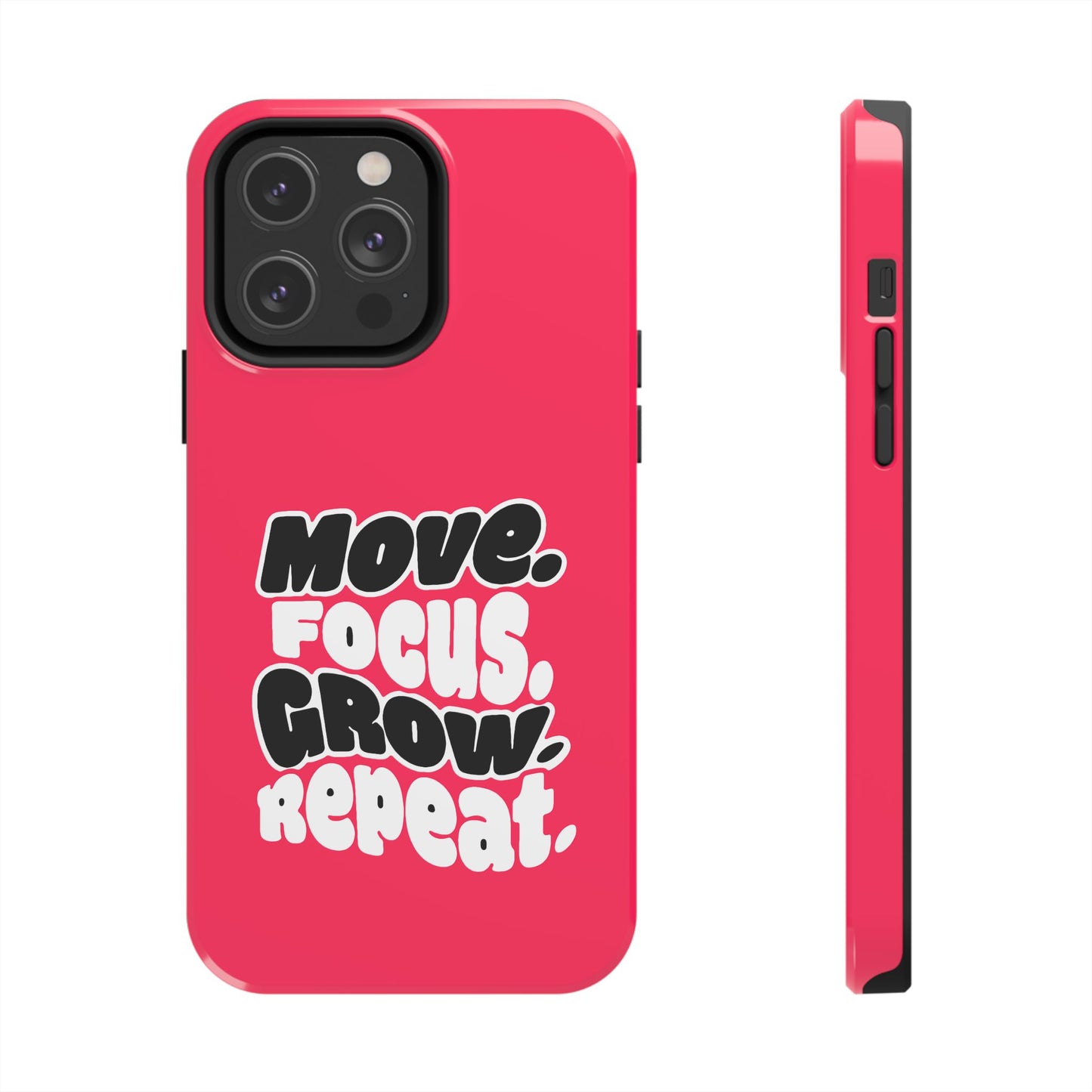Move. Focus. Grow. Repeat. - Phone Case