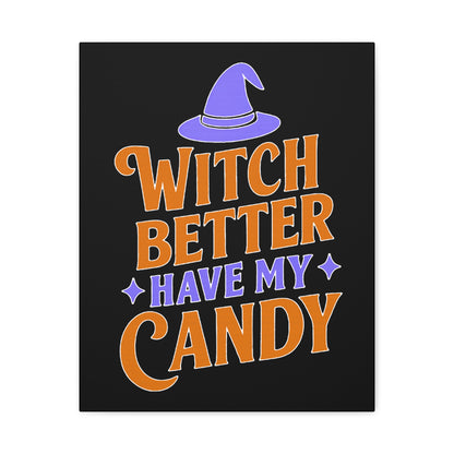Halloween Canvas Wall Art, Witch Better Have My Candy Sign, Spooky Decor, Trick or Treat Wall Hanging, Fall Home Decor, October Celebration