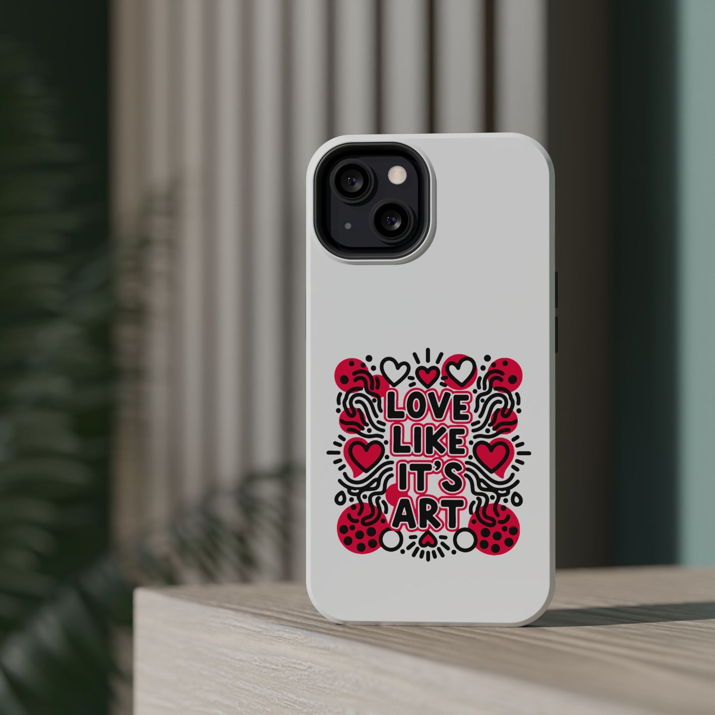 Love Like It's Art - Magnetic Phone Case