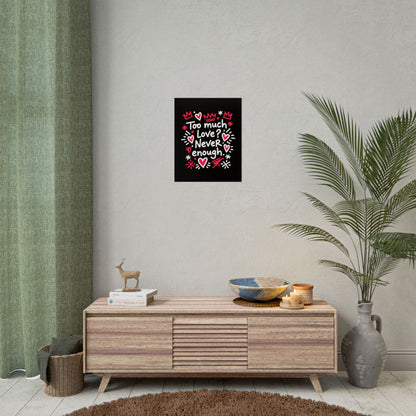 Too Much Love? Never Enough - Poster
