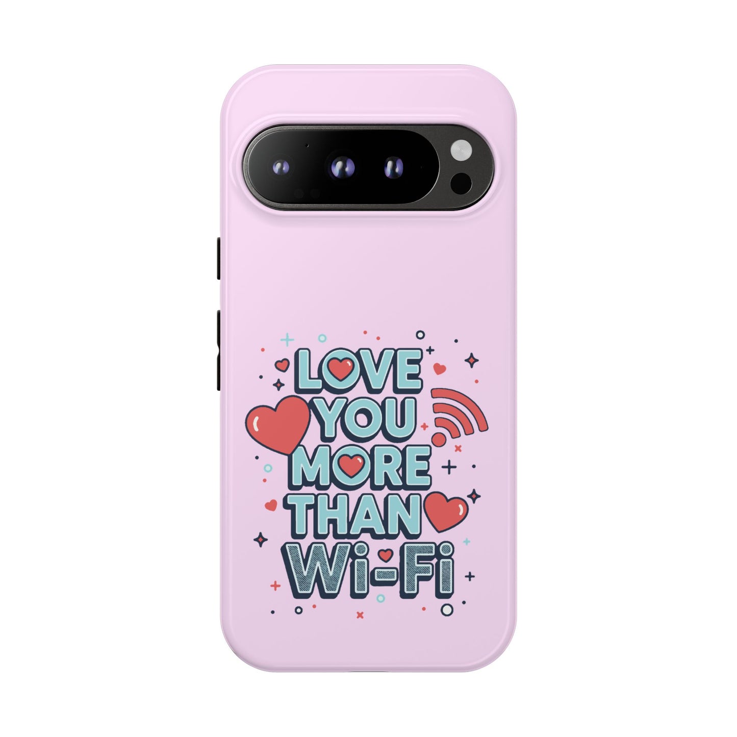 Love You More Than Wi‑Fi - Phone Case