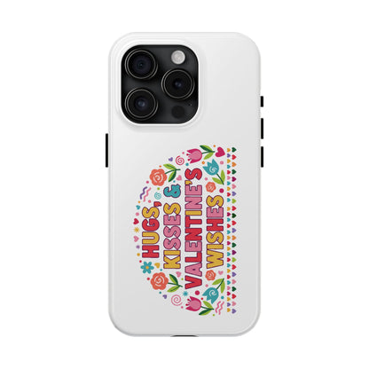 Hugs, Kisses & Valentine’s Wishes - Phone Case