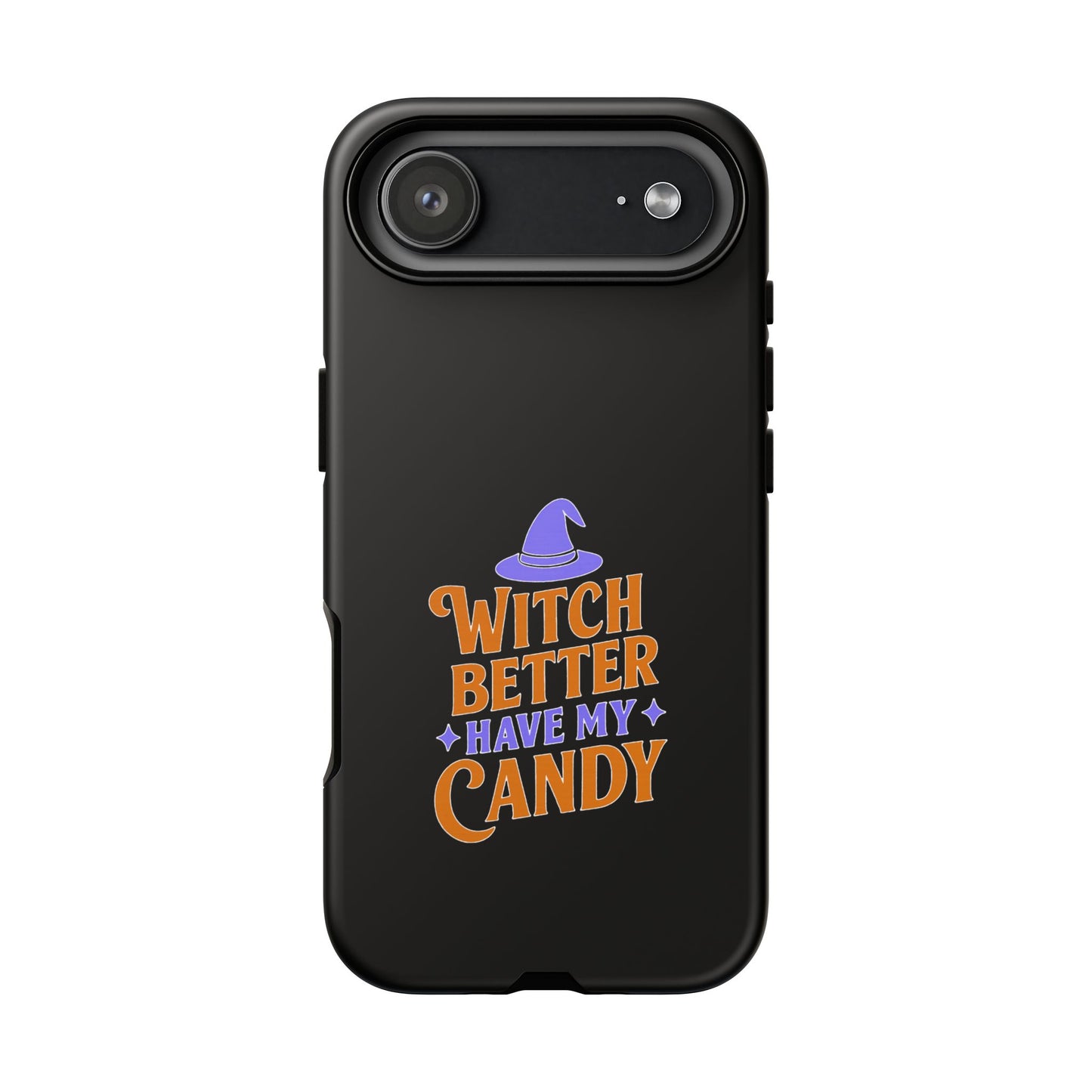 Witchy Phone Case, Tough Cases, Halloween Gift, Cute Case, Fun Design, Witch Better Have My Candy