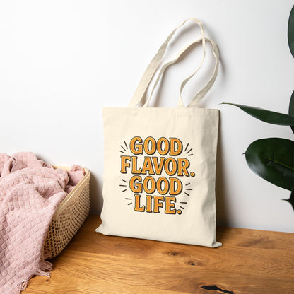 Good Flavor. Good Life. - Canvas Tote Bag
