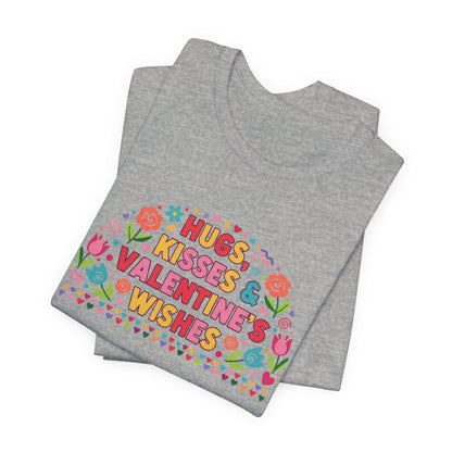 Hugs, Kisses & Valentine's Wishes - T-Shirt