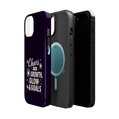 Cheers to Growth, Glow & Goals - Magnetic Phone Case
