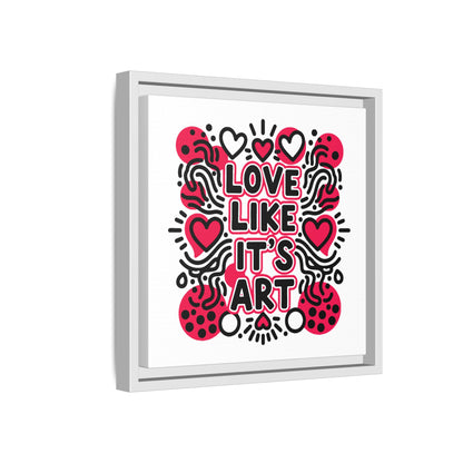 Love Like It's Art - Framed Canvas