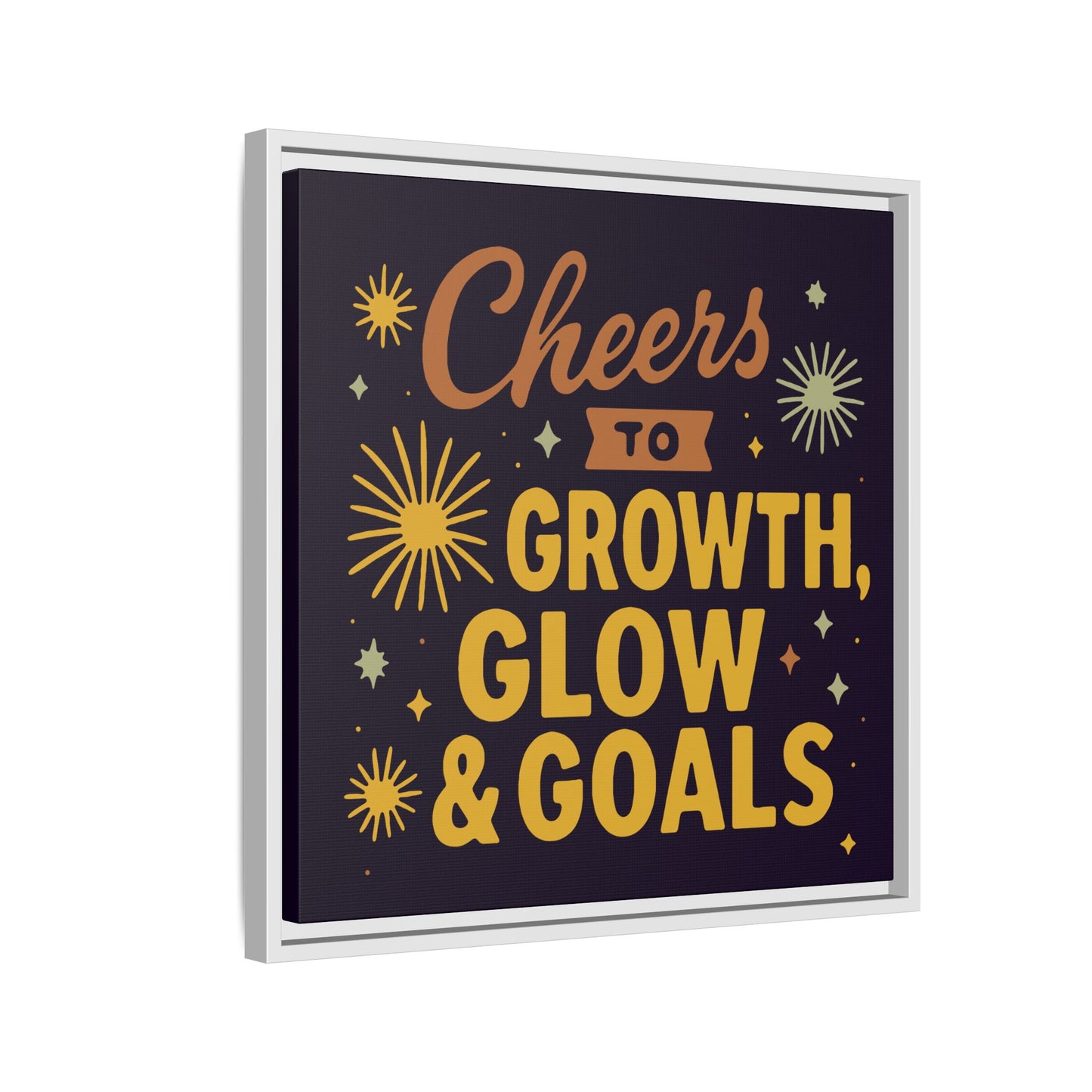 Cheers to Growth, Glow & Goals - Framed Canvas