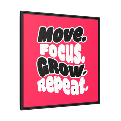 Move. Focus. Grow. Repeat. - Framed Canvas