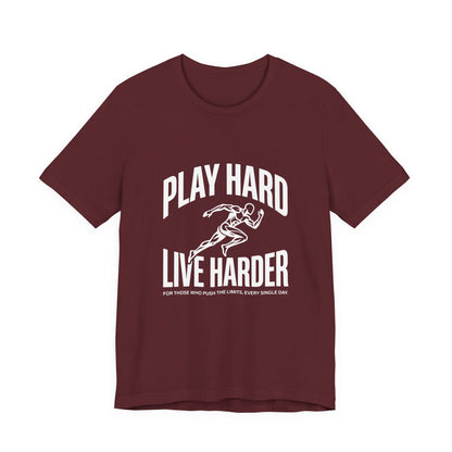 Play Hard / Live Harder - T-Shirt