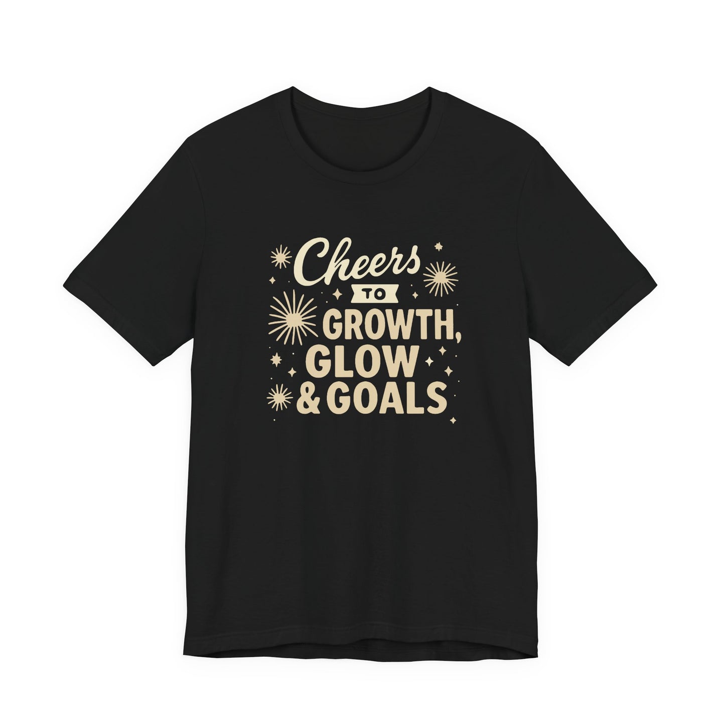 Cheers to Growth, Glow & Goals - T-Shirt