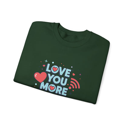 Love You More Than Wi‑Fi - Sweatshirt