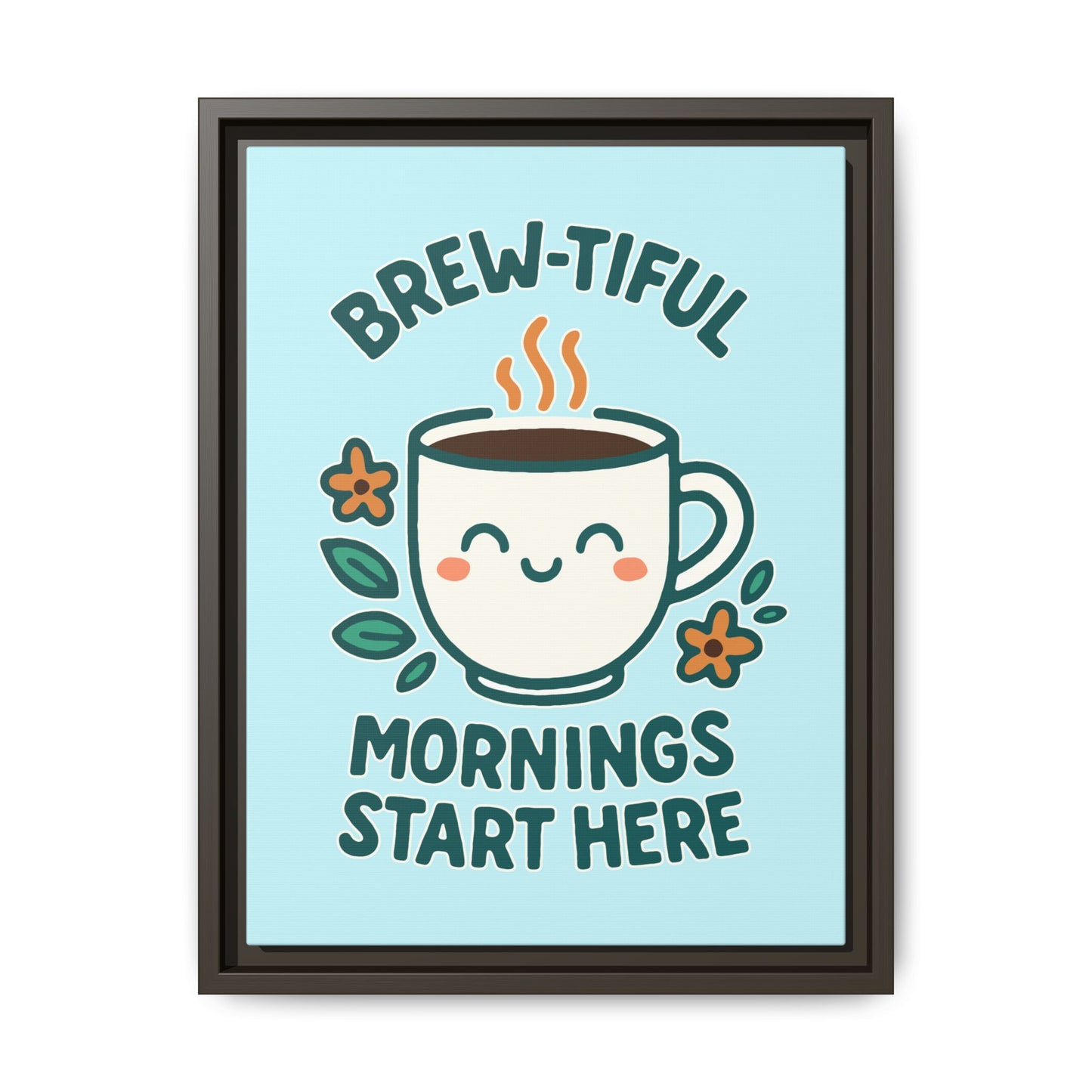 Brew-tiful Mornings Start Here - Framed Canvas