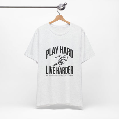 Play Hard / Live Harder - T-Shirt