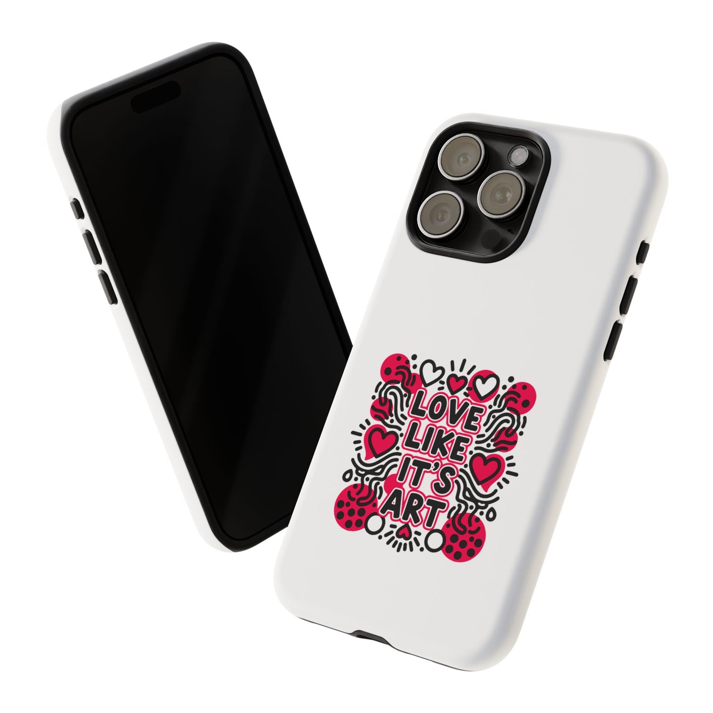 Love Like It's Art - Tough Phone Case