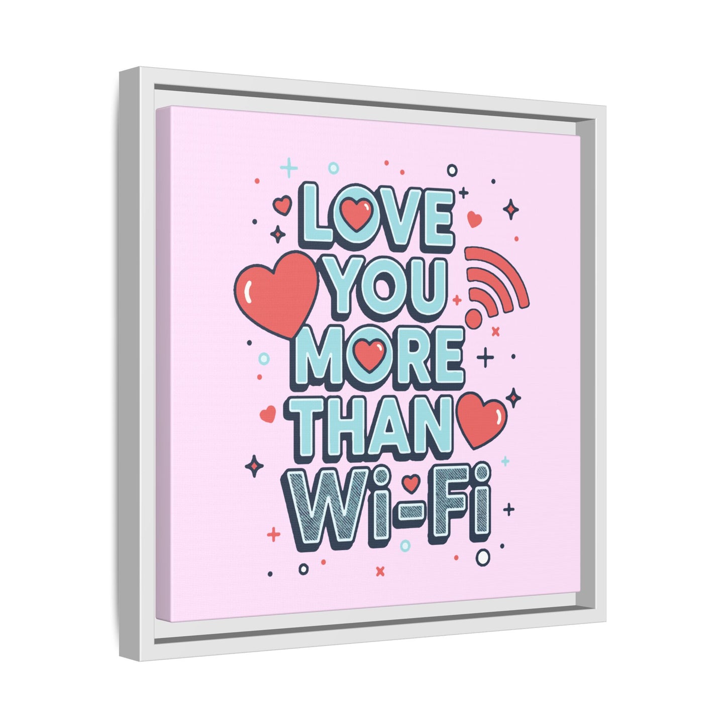 Love You More Than Wi‑Fi - Framed Canvas